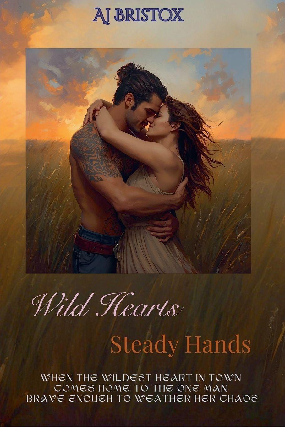 Kniha Wild Hearts, Steady Hands A.J Bristox