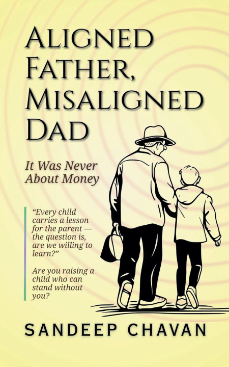 Kniha Aligned Father, Misaligned Dad Sandeep Chavan