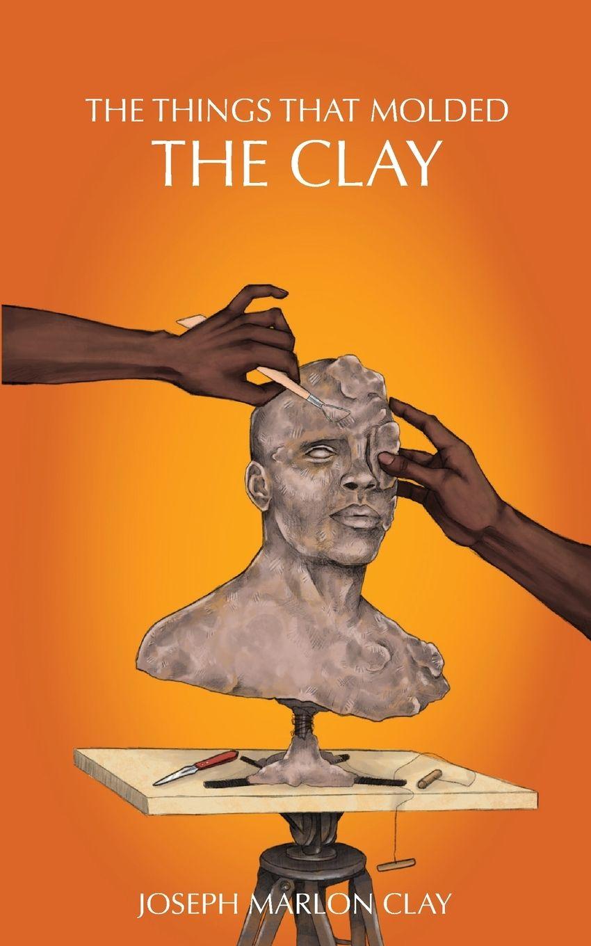 Kniha The Things That Molded the Clay Joseph M. Clay