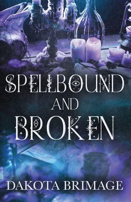 Kniha SpellBound and Broken Dakota Brimage