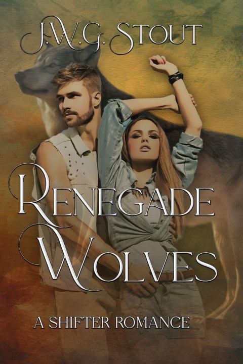 Kniha Renegade Wolves J.W.G. Stout