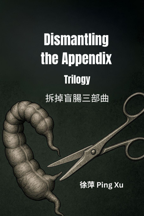 Kniha Dismantling the Appendix Trilogy 