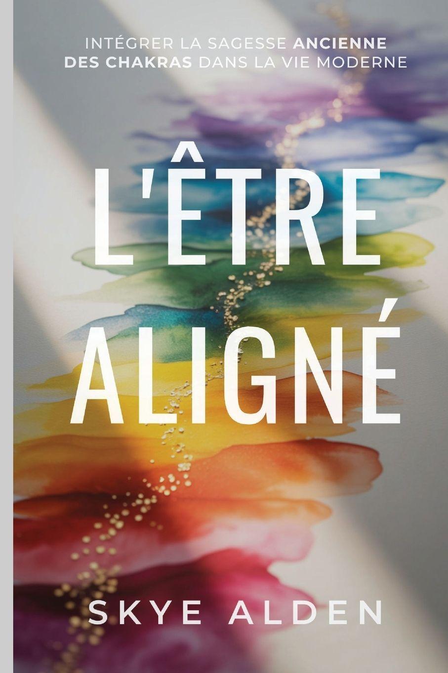 Kniha L'Être Aligné Skye Alden