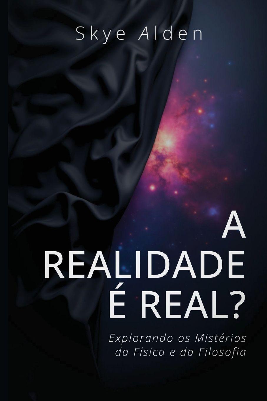 Kniha A Realidade é Real? Skye Alden