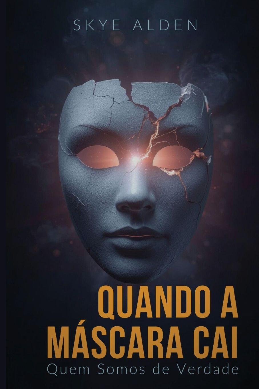 Kniha Quando a Máscara Cai Skye Alden