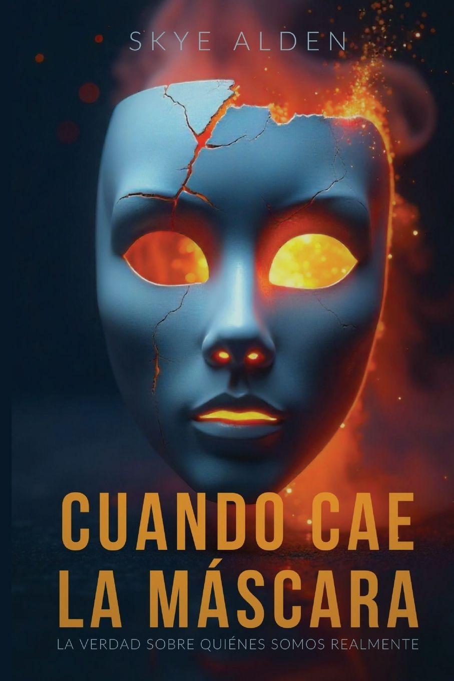 Kniha Cuando Cae la Máscara Skye Alden