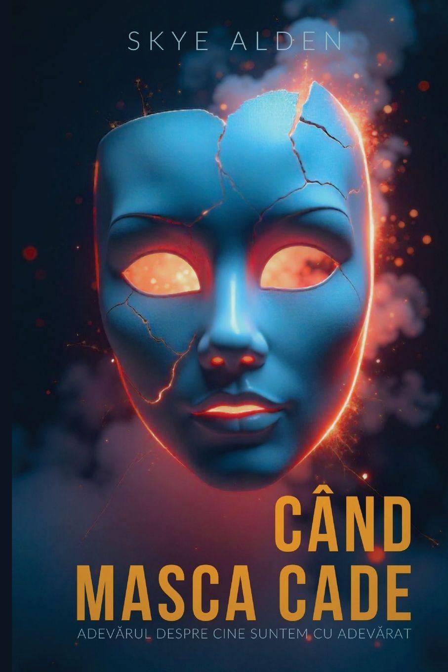 Kniha Când Masca Cade Skye Alden