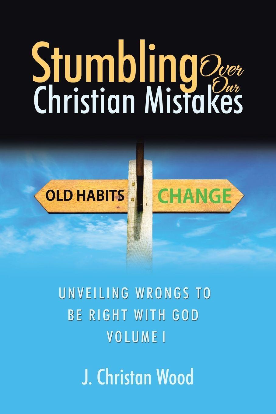 Kniha Stumbling Over Our Christian Mistakes J. Christan Wood