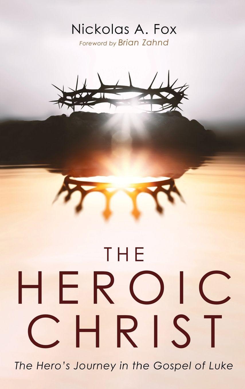 Kniha The Heroic Christ Nickolas A. Fox
