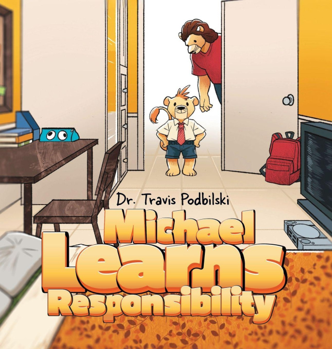 Kniha Michael Learns Responsibility Dr. Travis Podbilski