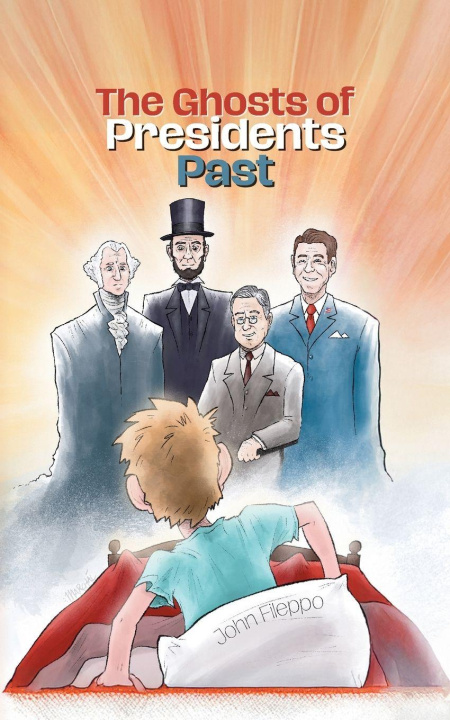 Knjiga The Ghosts of Presidents Past John Fileppo
