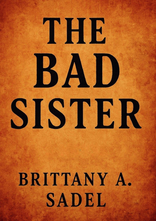 Kniha The Bad Sister Brittany A Sadel