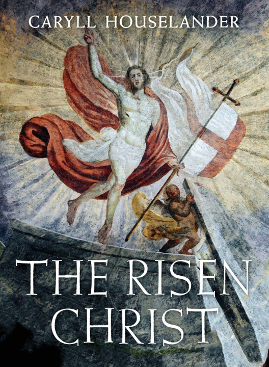 Kniha The Risen Christ Caryll Houselander