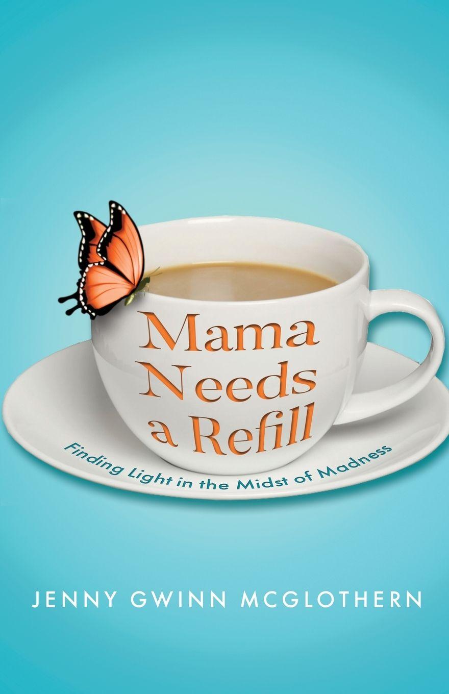 Kniha Mama Needs a Refill 
