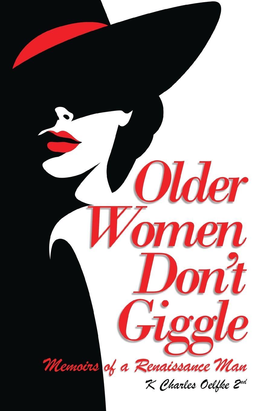 Kniha Older Women Don't Giggle K Charles Oelfke 2nd