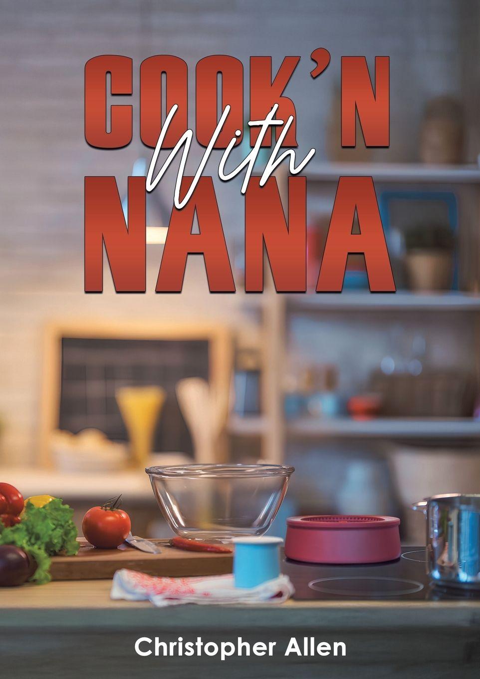 Knjiga Cook'n With Nana Christopher Allen