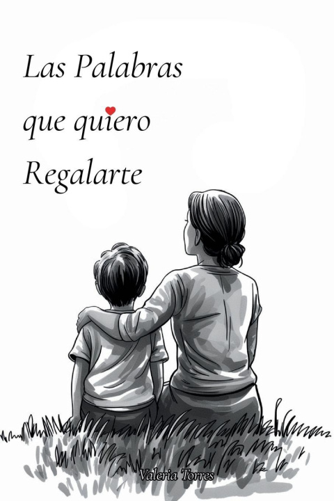 Carte Las Palabras que Quiero Regalarte Valeria Torres