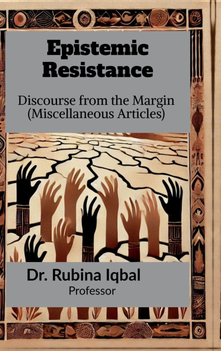 Kniha Epistemic Resistance Professor Rubina Iqbal