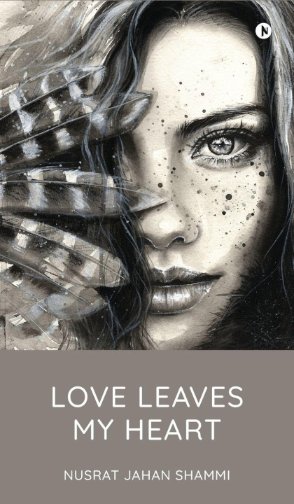 Kniha Love Leaves My Heart Nusrat Jahan Shammi