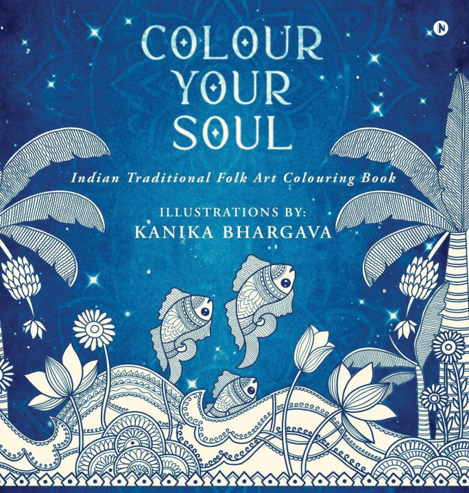 Knjiga Colour Your Soul Kanika Bhargava