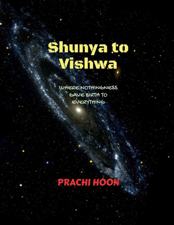 Knjiga Shunya To Vishwa Prachi Hoon
