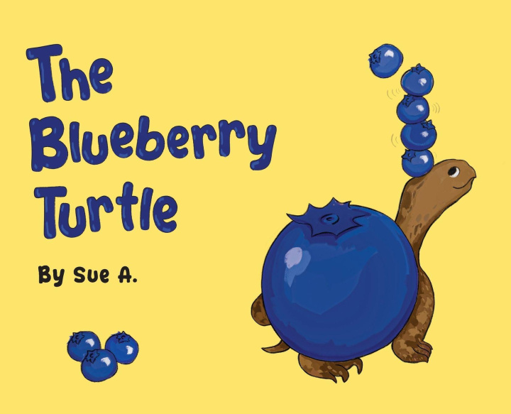 Kniha The Blueberry Turtle Sue A.