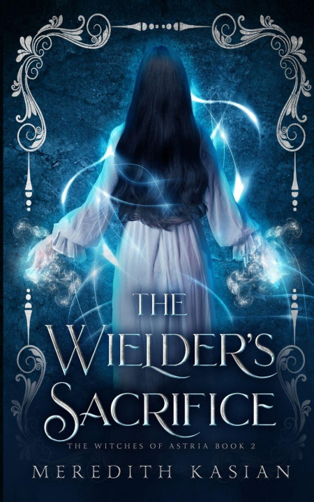 Kniha The Wielder's Sacrifice Meredith Kasian