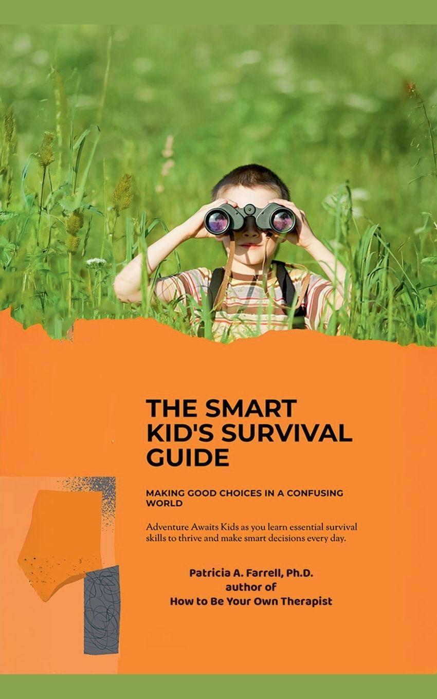Kniha The Smart Kid's Survival Guide Patricia A. Farrell