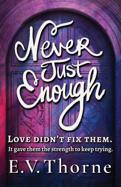 Kniha Never Just Enough E. V. Thorne