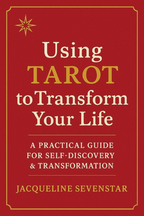 Knjiga Using Tarot to Transform Your Life 