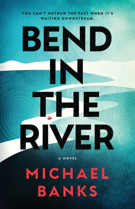 Kniha Bend In The River Michael A. Banks