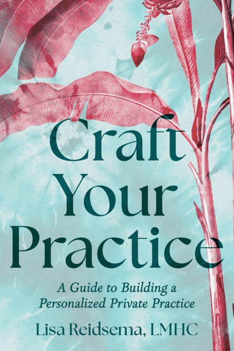 Kniha Craft Your Practice Lisa Reidsema