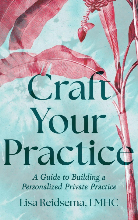 Kniha Craft Your Practice Lisa Reidsema