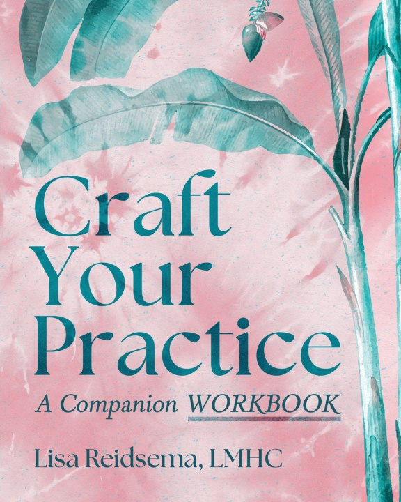 Kniha Craft Your Practice Lisa Reidsema