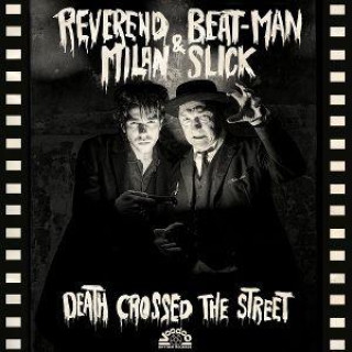 Audio Death Crossed the Street Reverend Beat-Man & Milan Slick