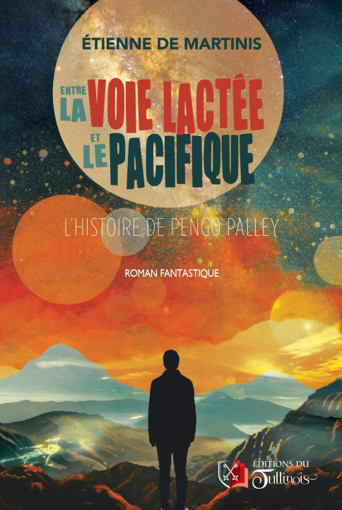 Kniha ENTRE LA VOIE LACTÉE ET LE PACIFIQUE Étienne DE MARTINIS