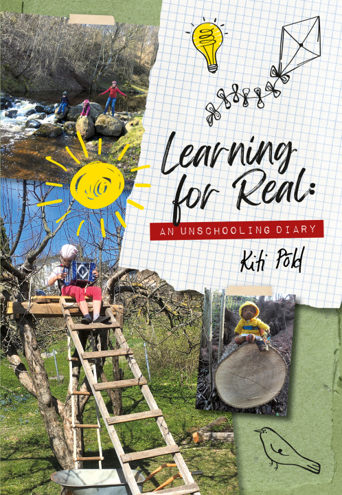 Kniha Learning for real: an unschooling diary Kiti Põld