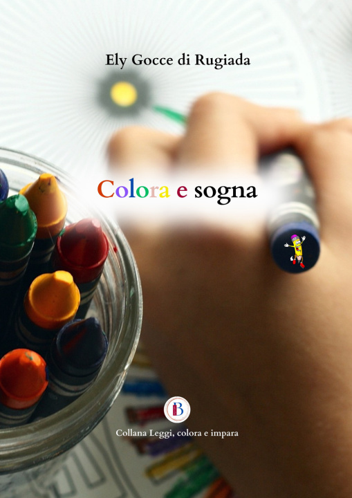 Kniha Colora e sogna Ely Gocce di Rugiada