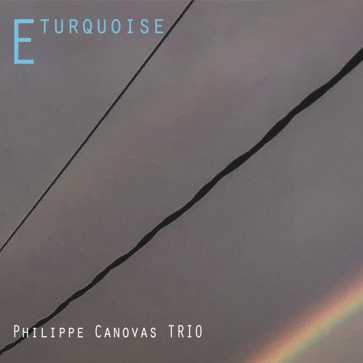 Audio PHILIPPE CANOVAS TRIO E TURQUOISE CANOVAS