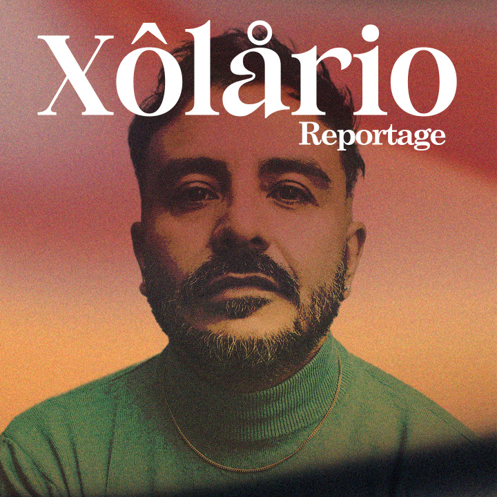 Audio REPORTAGE XOLARIO