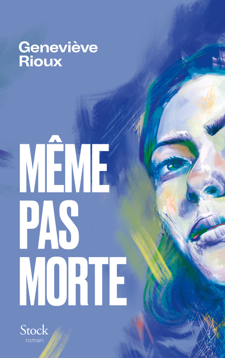 Kniha Même pas morte Geneviève Rioux