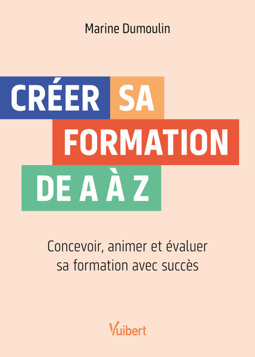 Kniha Créer sa formation de A à Z Dumoulin