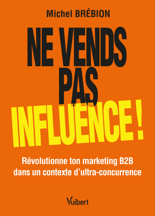 Libro Ne vends pas, influence ! Brébion