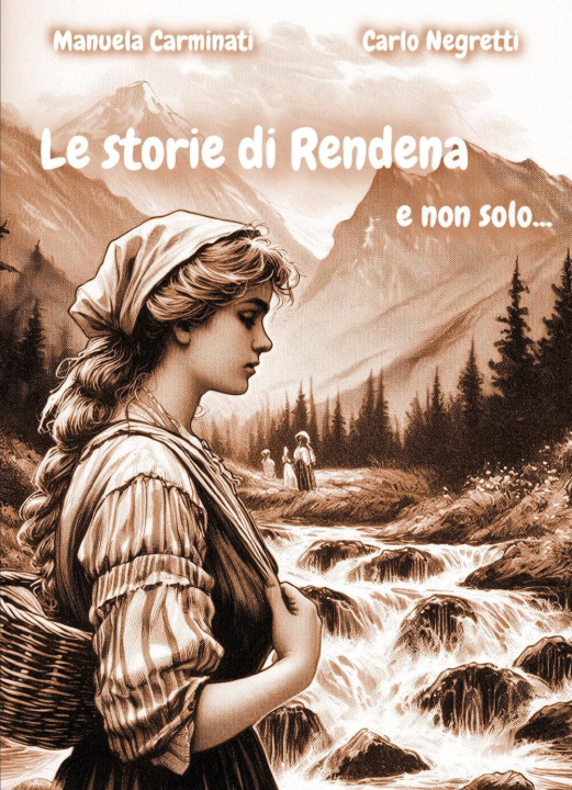 Kniha storie di Rendena e non solo... Manuela Carminati