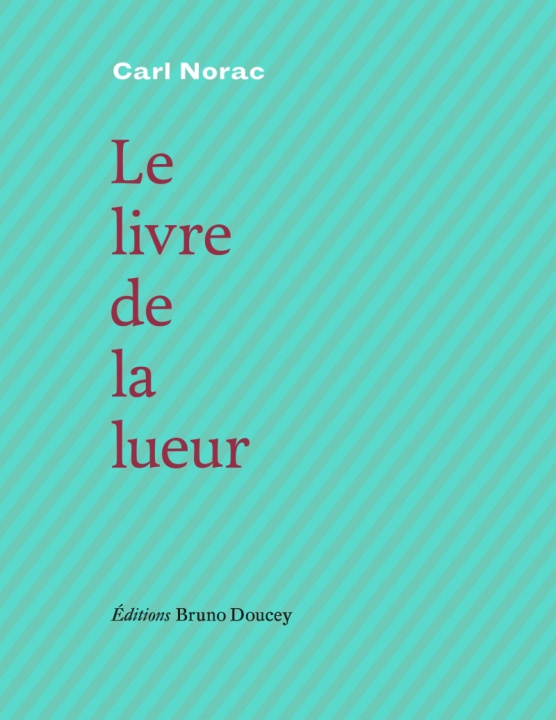 Βιβλίο Le livre de la lueur Carl NORAC