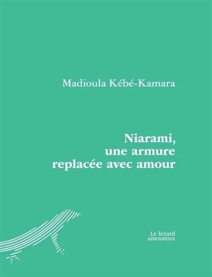 Carte NIARAMI, UNE ARMURE REPLACEE AVEC AMOUR KEBE-KAMARA MADIOULA