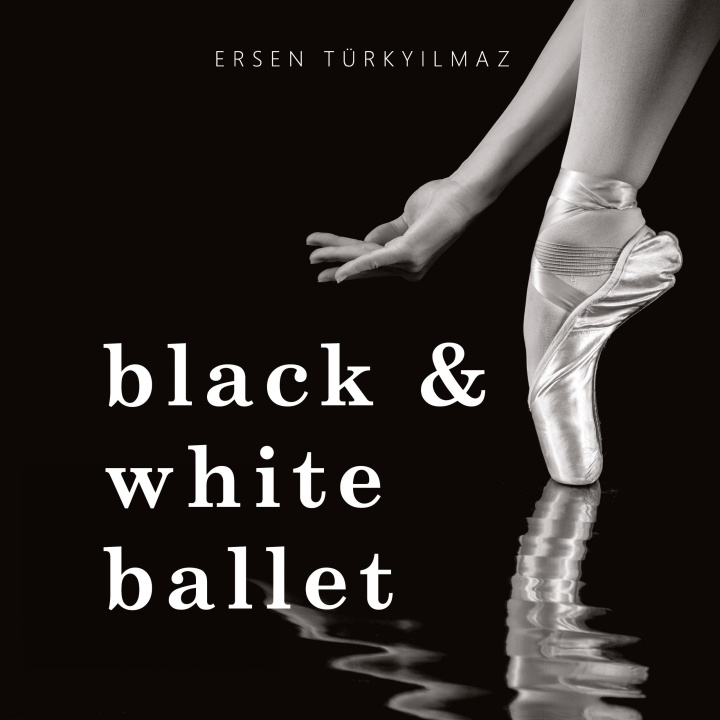 Knjiga black & white ballet Ersen Türkyilmaz