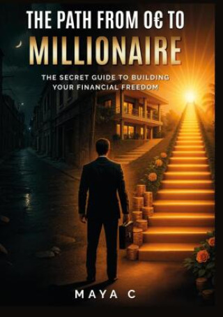 Βιβλίο The Path from 0EUR to Millionaire - Key Steps Maya Cherif