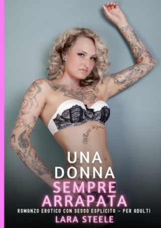 Knjiga Una Donna sempre Arrapata Lara Steele
