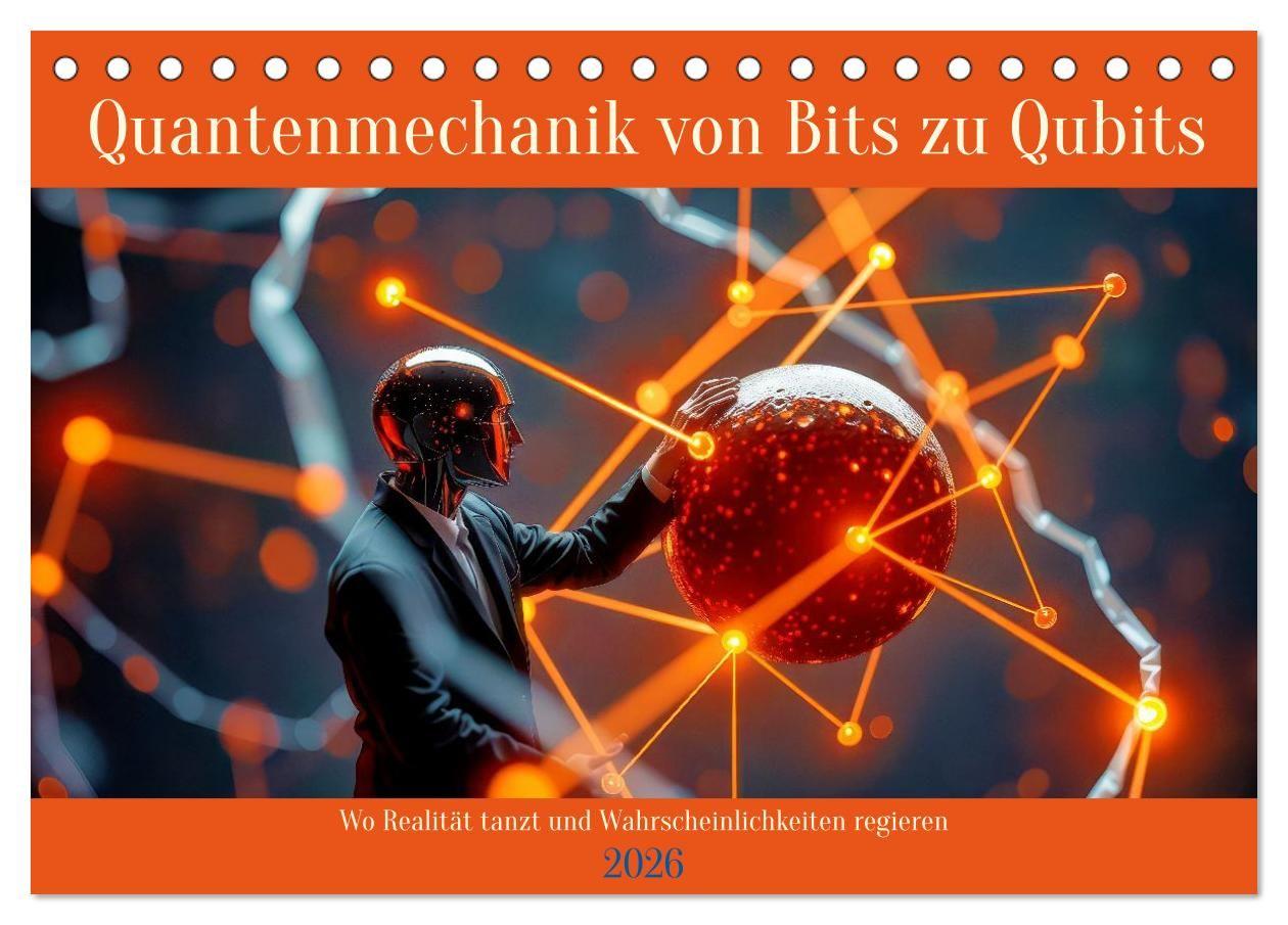 Koledar/Rokovnik Quantenmechanik von Bits zu Qubits (Tischkalender 2026 DIN A5 quer), CALVENDO Monatskalender Calvendo